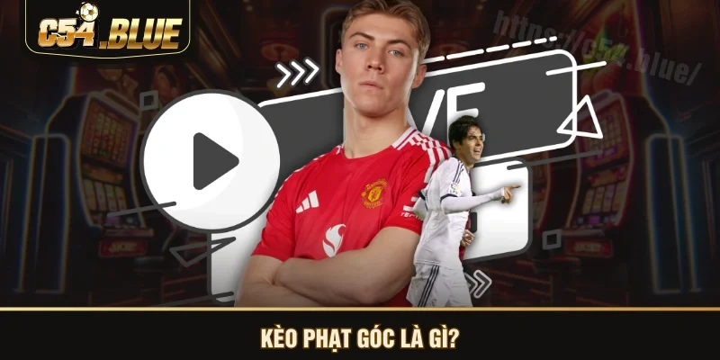 Kèo phạt góc là gì?