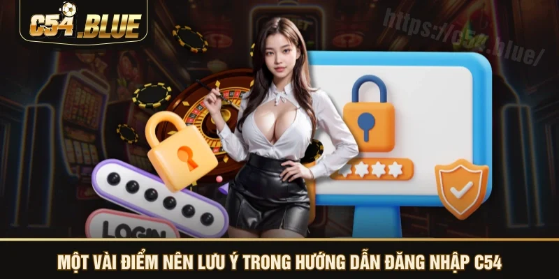 Một vài điểm nên lưu ý trong hướng dẫn đăng nhập C54
