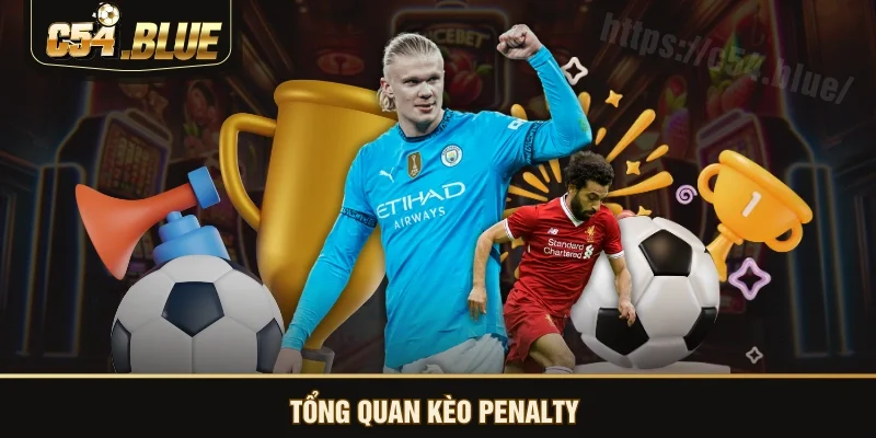Tổng quan kèo penalty 