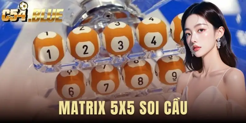 Matrix 5x5 Soi Cầu