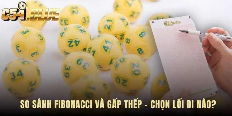 Fibonacci Lô Tô an toàn hơn Gấp thếp nhờ tốc độ tăng cược chậm